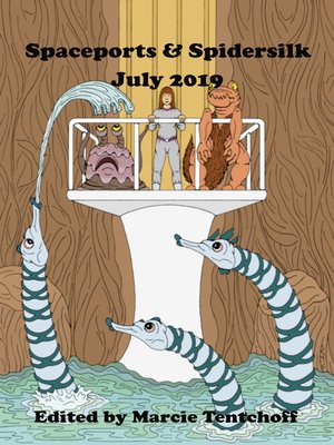 cover image of Spaceports & Spidersilk July 2019